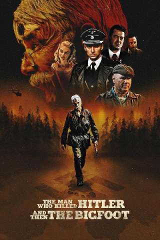 The Man Who Killed Hitler and Then the Bigfoot (2019) streaming
