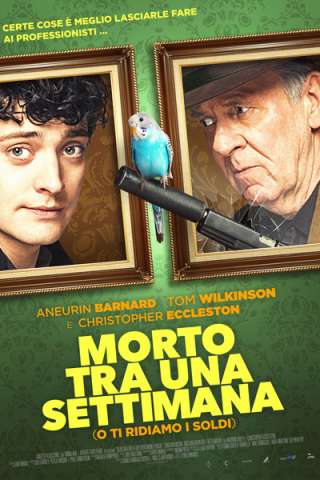 Morto tra una settimana... O ti ridiamo i soldi (2018) streaming
