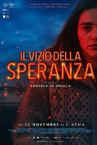Il vizio della speranza (2018) streaming