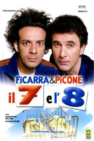 Il 7 e l'8 (2007) streaming