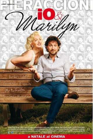 Io e Marilyn (2009) streaming