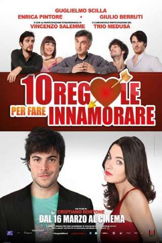 10 regole per fare innamorare (2012) streaming