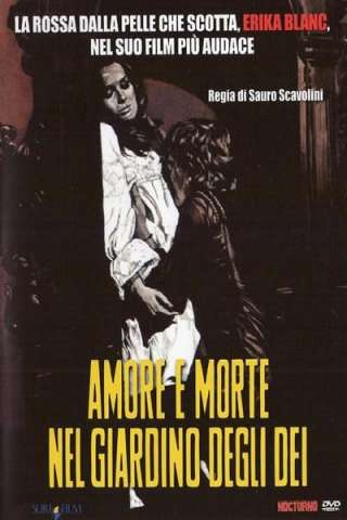 Amore e morte nel giardino degli dei (1972) streaming