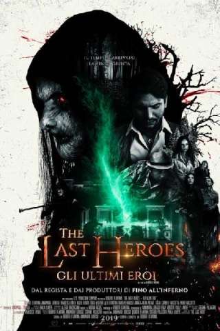The Last Heroes - Gli ultimi eroi (2019) streaming