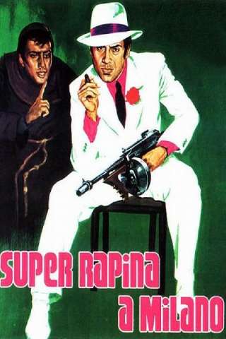 Super rapina a Milano (1964) streaming