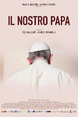 Il nostro Papa (2019) streaming