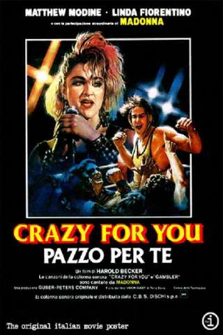 Crazy for You - Pazzo per te (1985) streaming