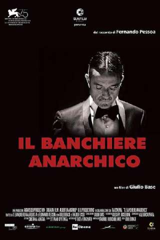 Il banchiere anarchico (2018) streaming