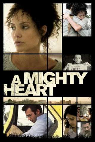 A Mighty Heart - Un cuore grande (2007) streaming