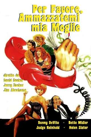 Per favore, ammazzatemi mia moglie (1986) streaming