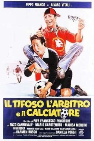 Il tifoso, l'arbitro e il calciatore (1982) streaming