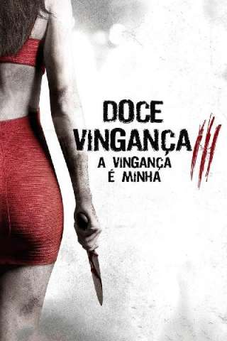 I Spit on Your Grave III: Vengeance is Mine (2015) streaming