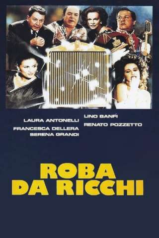 Roba da ricchi (1987) streaming