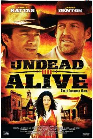 Undead or Alive - Mezzi vivi e mezzi morti (2007) streaming