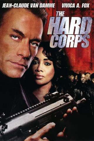 The Hard Corps (2006) streaming
