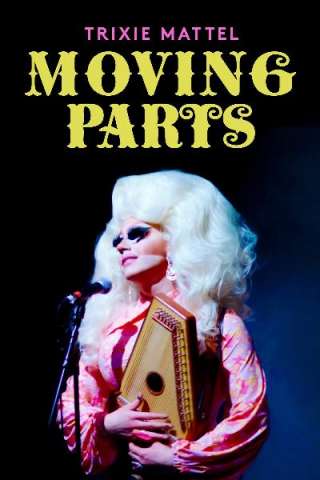 Trixie Mattel: Moving Parts (2019) streaming