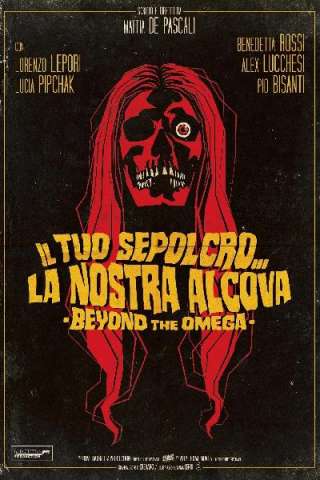 Il tuo sepolcro... la nostra alcova - Beyond the Omega (2020) streaming