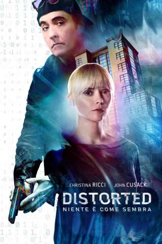 Distorted - Niente è come sembra (2018) streaming