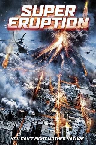 Super eruption (2011) streaming