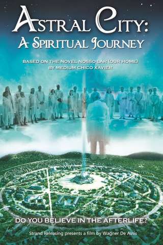 Astral City: A Spiritual Journey - Nosso Lar (2010) streaming