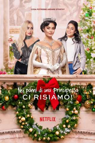 Nei panni di una principessa: Ci risiamo! (2020) streaming