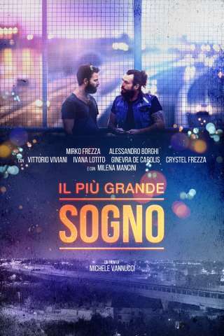 Il più grande sogno (2016) streaming