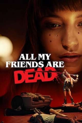 All my friends are dead (2020) streaming