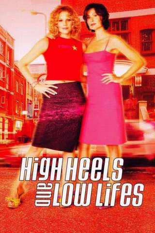 High Heels and Low Lifes (2001) streaming