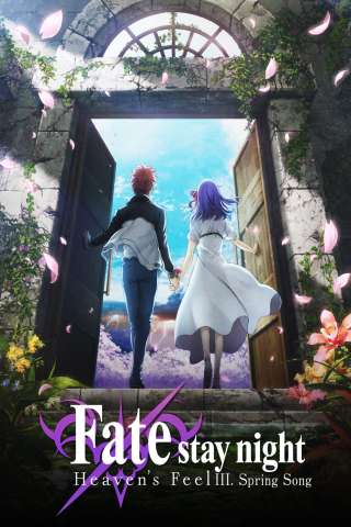 FATE/STAY NIGHT: HEAVEN’S FEEL – III. SPRING SONG (2020) streaming