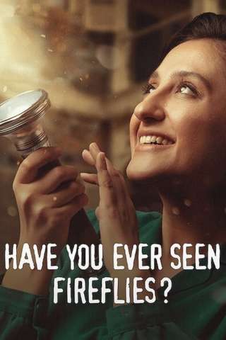 Have You Ever Seen Fireflies? (2021) streaming