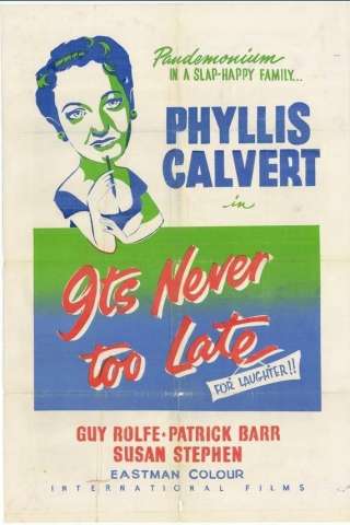 It's Never Too Late (1956) streaming