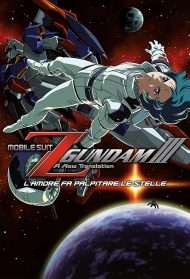 Mobile Suit Z Gundam III - A New Translation - L'amore fa palpitare le stelle (2006) streaming