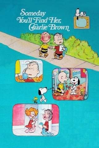 Someday You'll Find Her, Charlie Brown (1981) streaming