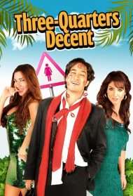 Three-Quarters Decent (2010) streaming