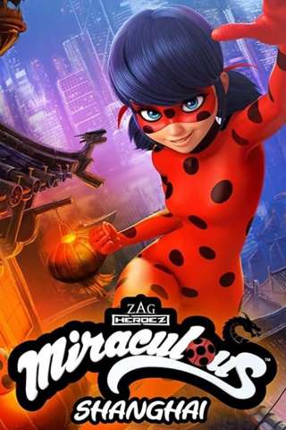 Miraculous World: Shanghai, La Leggenda di Ladydragon (2021) streaming