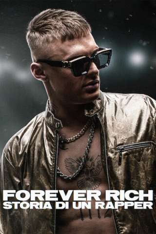 Forever Rich - Storia di un rapper (2021) streaming