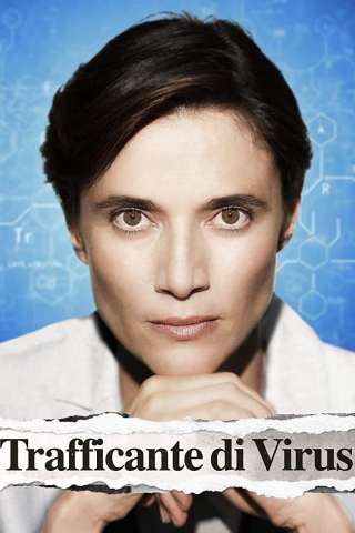 Trafficante di virus (2021) streaming