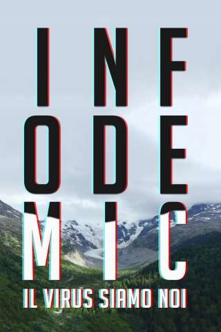 INFODEMIC - Il virus siamo noi (2021) streaming