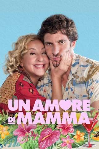 Un amore di mamma (2022) streaming
