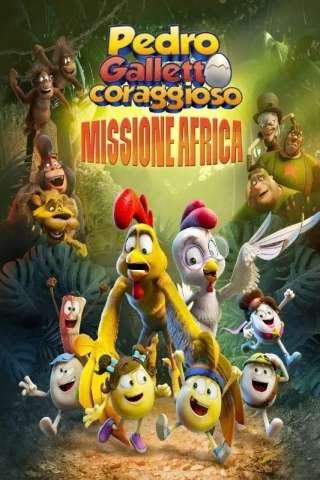 Pedro galletto coraggioso - Missione Africa (2021) streaming