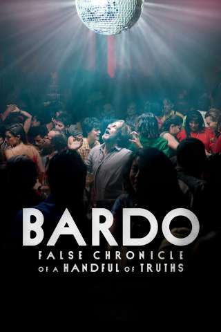 BARDO, la cronaca falsa di alcune verità (2022) streaming