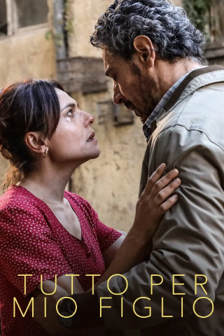 Tutto per mio figlio (2022) streaming