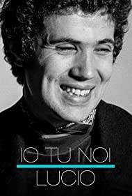 Io tu noi, Lucio (2020) streaming