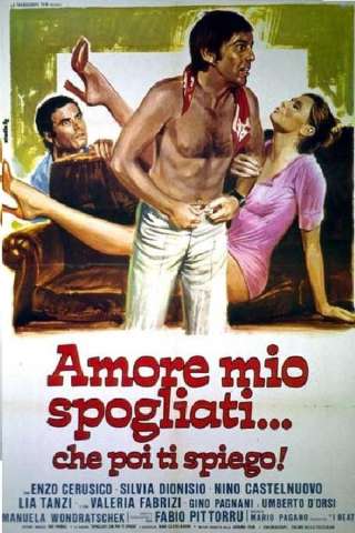 Amore mio spogliati... che poi ti spiego! (1975) streaming