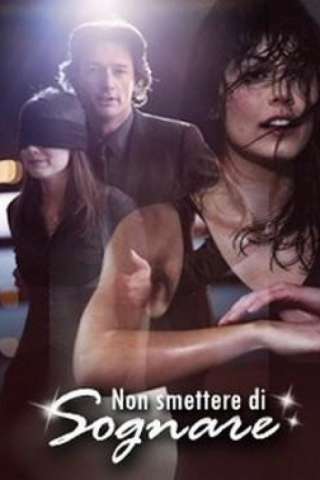 Non smettere di sognare (2009) streaming