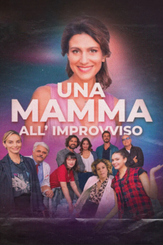 Una mamma all'improvviso (2022) streaming