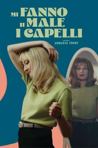 Mi fanno male i capelli (2023) streaming
