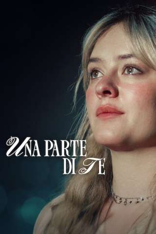 Una parte di te (2024) streaming