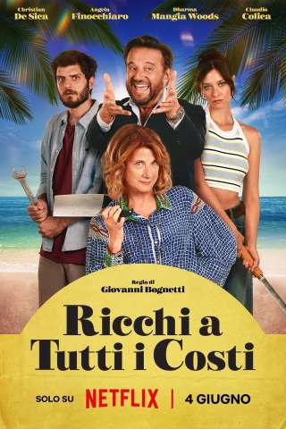 Ricchi a tutti i costi (2024) streaming
