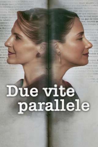 Due vite parallele (2024) streaming
